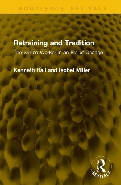 Retraining and Tradition: The Skilled Worker in an Era of Change