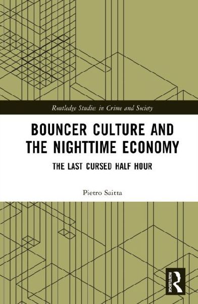 Bouncer Culture and the Nighttime Economy: The Last Cursed Half Hour