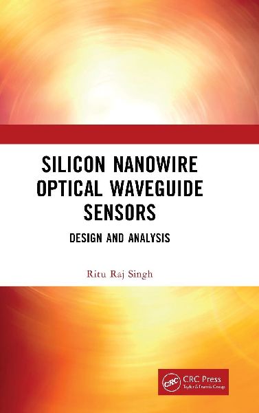 Silicon Nanowire Optical Waveguide Sensors: Design and Analysis