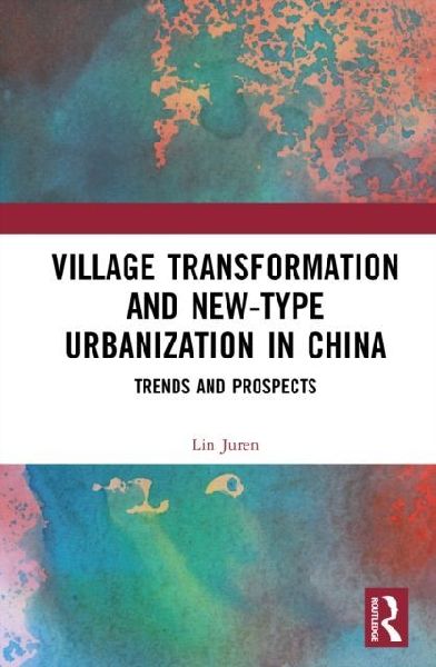 Village Transformation and New-Type Urbanization in China: Trends and Prospects
