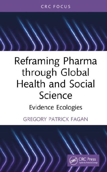 Reframing Pharma Through Global Health and Social Science: Evidence Ecologies