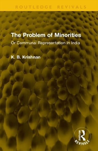 The Problem of Minorities: Or Communal Representation in India