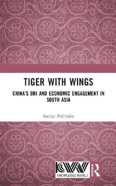 Tiger with Wings: China's BRI and Economic Engagement in South Asia