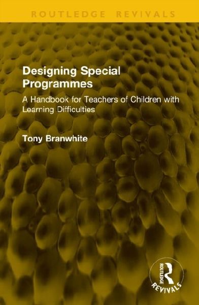 Designing Special Programmes: A Handbook for Teachers of Children with Learning Difficulties