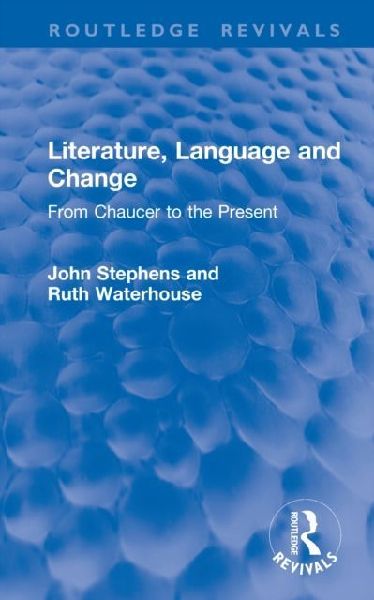 Literature, Language and Change: From Chaucer to the Present