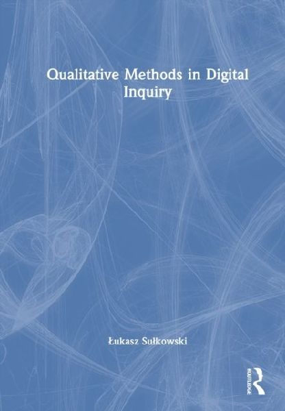 Qualitative Methods in Digital Inquiry