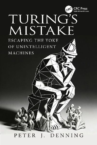 Turing's Mistake: Escaping the Yoke of Unintelligent Machines