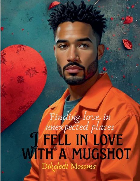 I FELL IN LOVE WITH A MUGSHOT