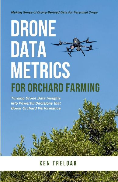 Drone Data Metrics for Orchard Farming: Making Sense of Drone-Derived Data for Perennial Crops