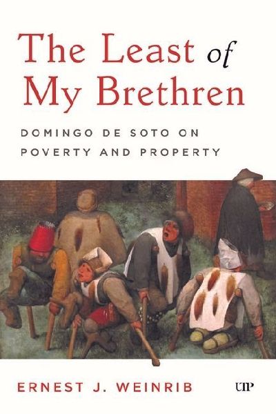 The Least of My Brethren: Domingo de Soto on Poverty and Property
