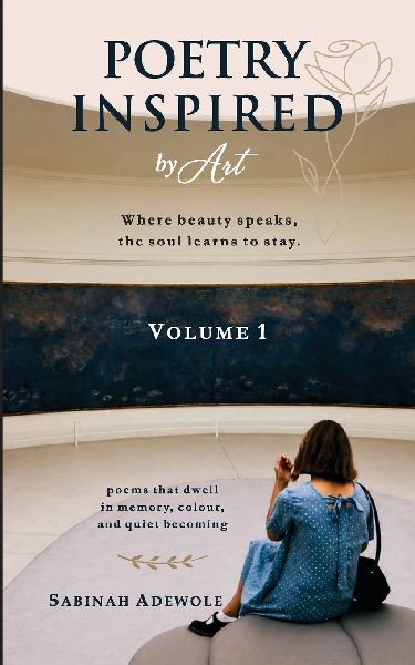 Poetry Inspired by Art -Vol 1: Artistic , Reflective and Healing Poetry