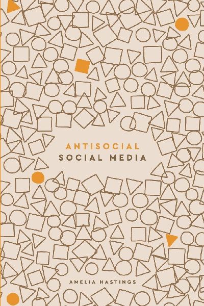 Antisocial Social Media: For professionals whod rather not