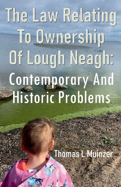 The Law Relating To Ownership Of Lough Neagh: Contemporary And Historic Problems