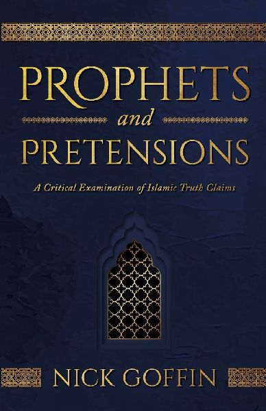 Prophets and Pretensions: A Critical Examination of Islamic Truth Claims