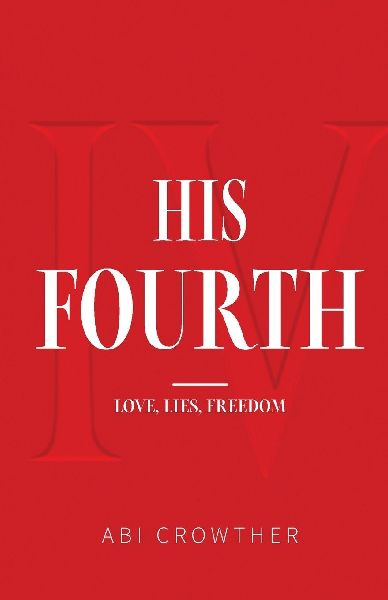 HIS FOURTH Love, Lies, Freedom