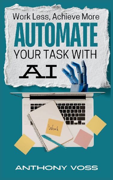 Work Less, Achieve More: Automate Your Tasks with AI