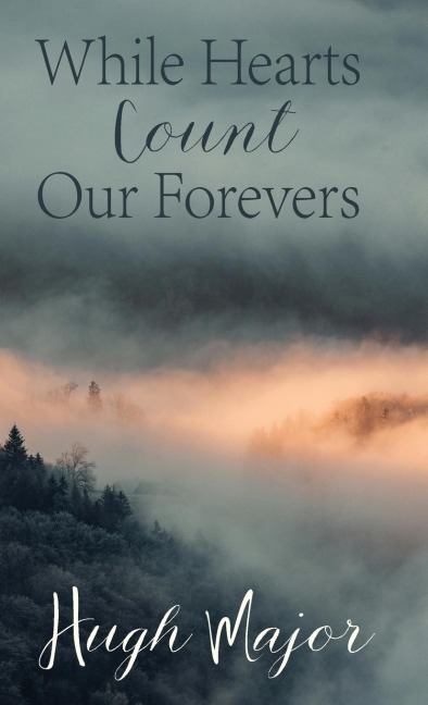 While Hearts Count Our Forevers