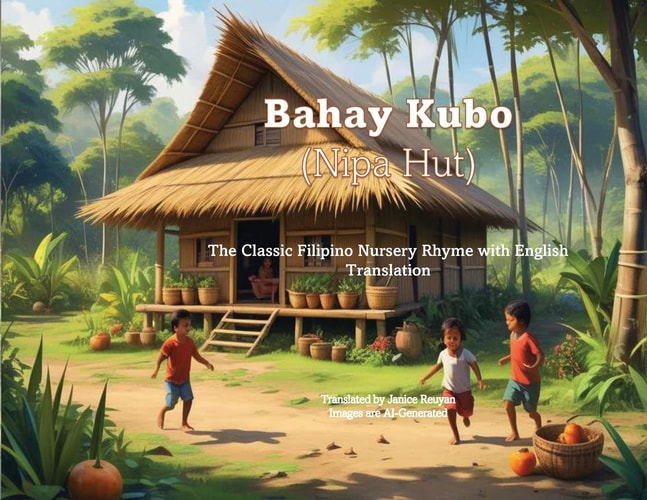 Bahay Kubo (Nipa Hut) The Classic Filipino Nursery Rhyme with English Translation