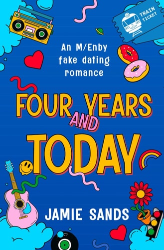Four Years and Today An M/Enby Romantic Comedy Novella