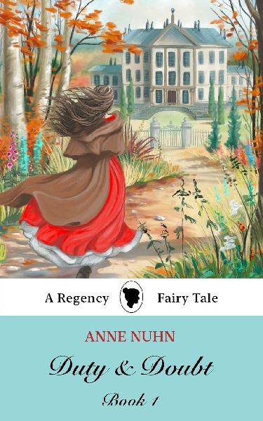 Duty & Doubt Book 1: A Regency Era Fairy Tale Novel