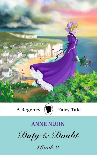 Duty & Doubt Book 2: A Regency-Era Fairy Tale Novel