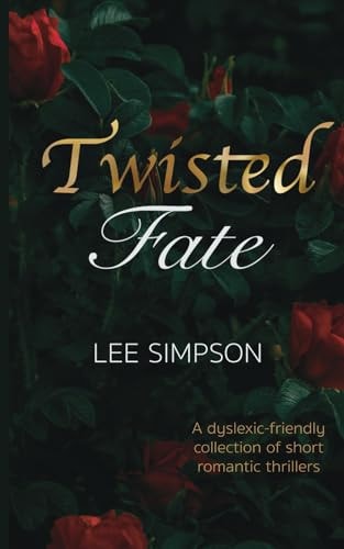 Twisted Fate A Dyslexic-friendly Collection of Short Romantic Thrillers