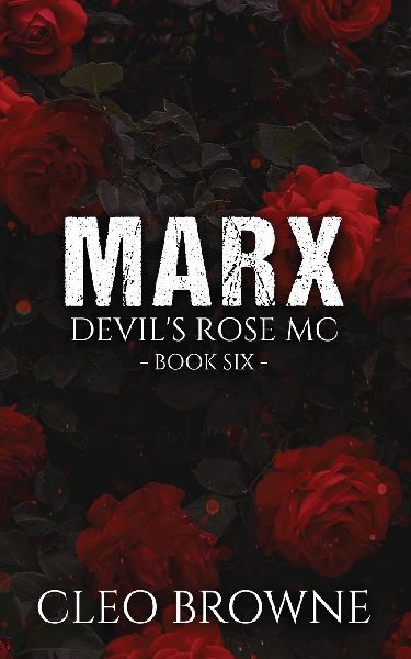 Marx - Devil's Rose MC Book Six