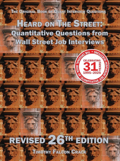 Heard on The Street: Quantitative Questions from Wall Street Job Interviews