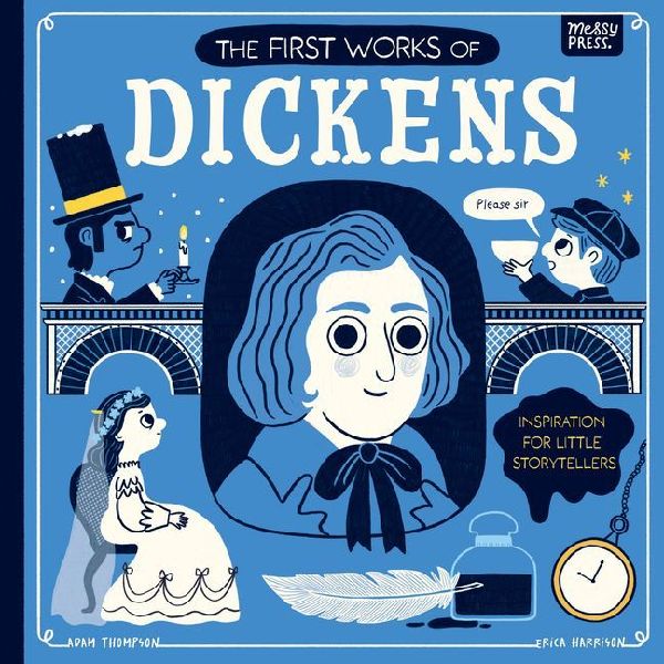 The First Works of Dickens: Inspiration for Little Storytellers