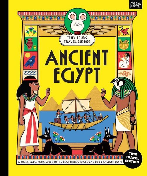 Tiny Tours Travel Guides: Ancient Egypt