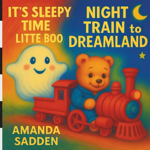 It’s Sleepy Time, Little Boo & Night Train to Dreamland