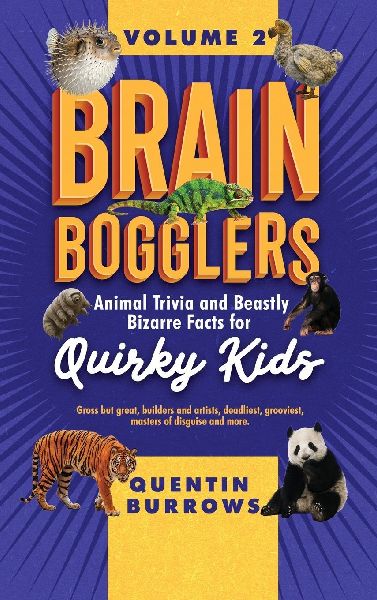 Brain Bogglers: Animal Trivia and Beastly Bizarre Facts for Quirky Kids