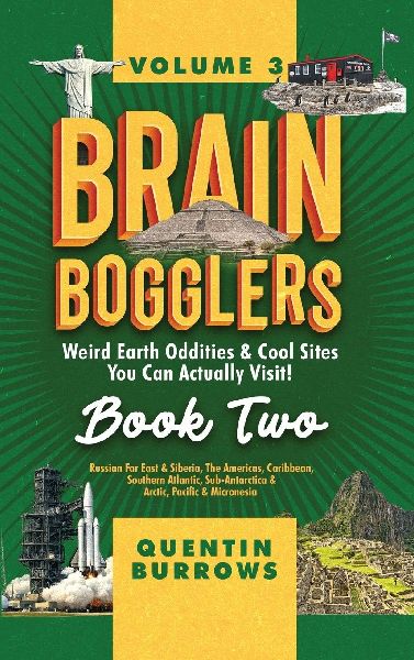 Brain Bogglers: Weird Earth Oddities & Cool Sites You Can Actually Visit!: Book 2
