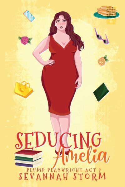 Seducing Amelia: (The Plump Playwright Act 2)