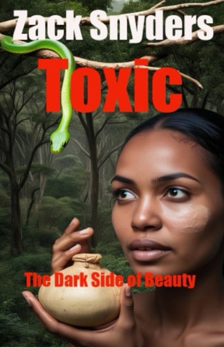 Toxic The Dark Side of Beauty