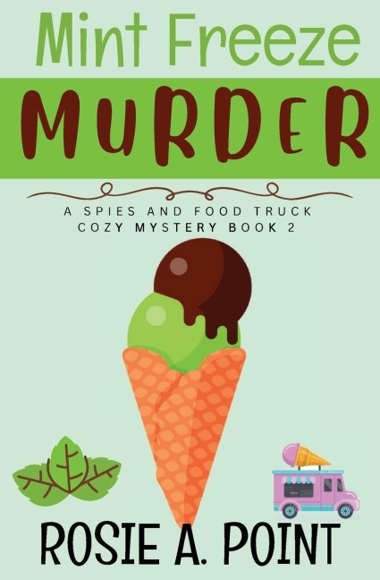 Mint Freeze Murder: A Cozy Culinary Mystery