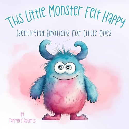This Little Monster Felt Happy Identifying Emotions for Little Ones
