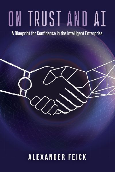 On Trust and AI: A Blueprint for Confidence in the Intelligent Enterprise