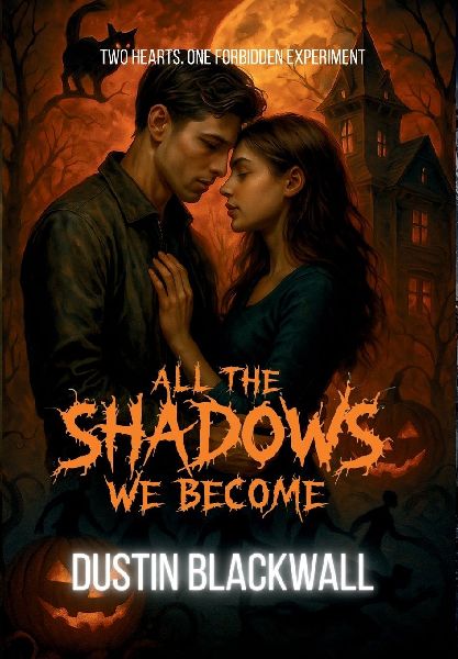 All The Shadows We Become