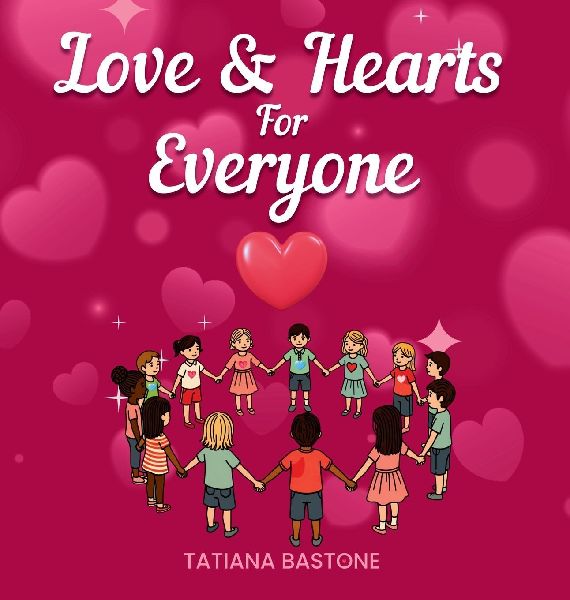 Love & Hearts for Everyone: A Childrens Book About Kindness, Family, and Friendship