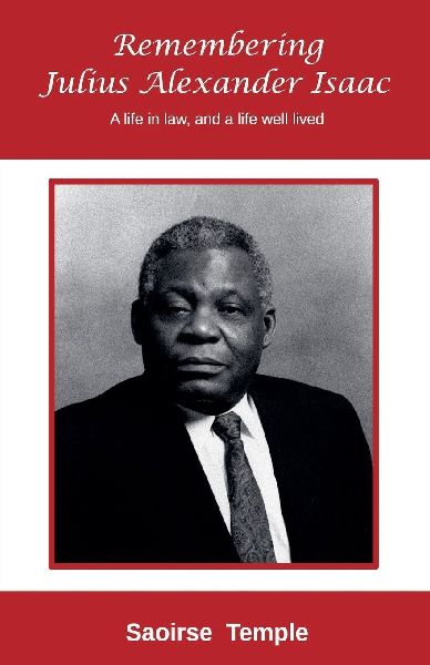 Remembering Julius Alexander Isaac: A Life in Law, and a Life Well Lived