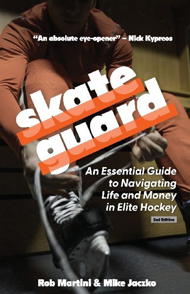 SkateGuard: An Essential Guide to Navigating Life and Money in Elite Hockey
