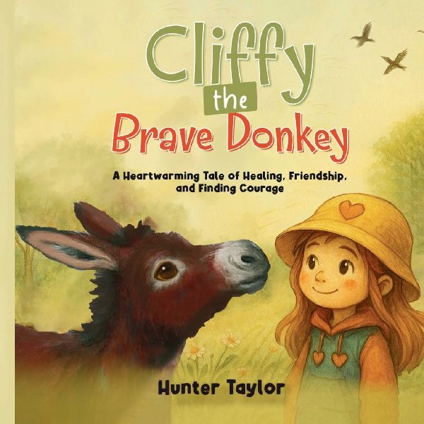 Cliffy the Brave Donkey: A Heartwarming Tale of Healing, Friendship, and Finding Courage