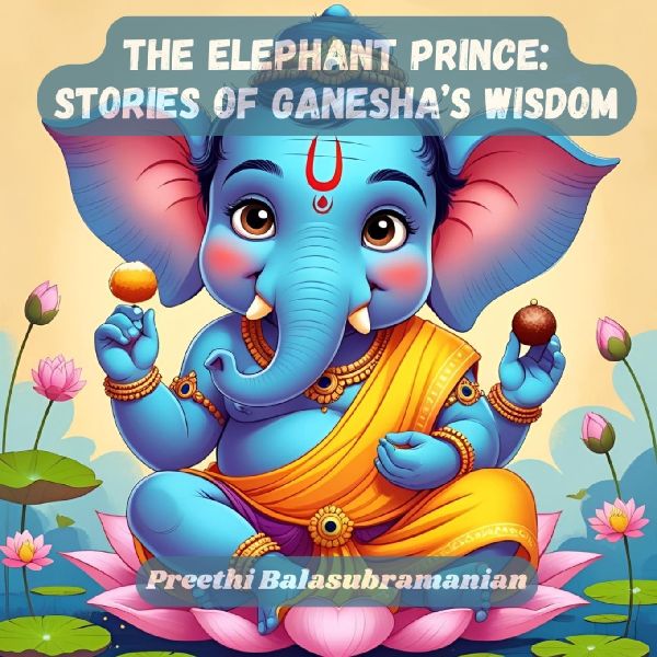 The Elephant Prince: Stories of Ganeshas Wisdom