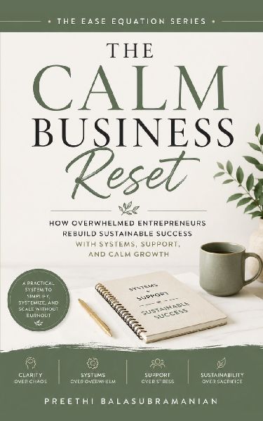 The Calm Business Reset: How Overwhelmed Entrepreneurs Rebuild Sustainable Success with Systems, Support, and Calm Growth