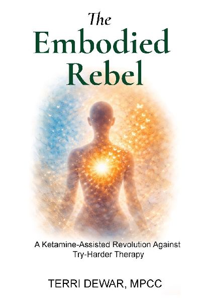 The Embodied Rebel: A Ketamine-Assisted Rebellion Against Try-Harder Therapy