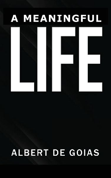 A MEANINGFUL LIFE