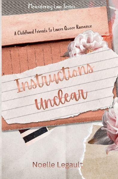 Instructions Unclear: A friends to lovers queer romance.