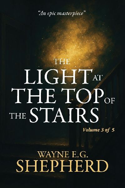 THE LIGHT AT THE TOP OF THE STAIRS: Volume 3 of 5