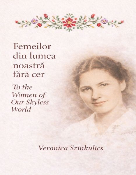 Femeilor din lumea noastr&#259; f&#259;r&#259; cer / To the women of our skyless world - Standard Edition